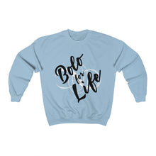 Load image into Gallery viewer, Bolo for Life Crew Sweatshirt